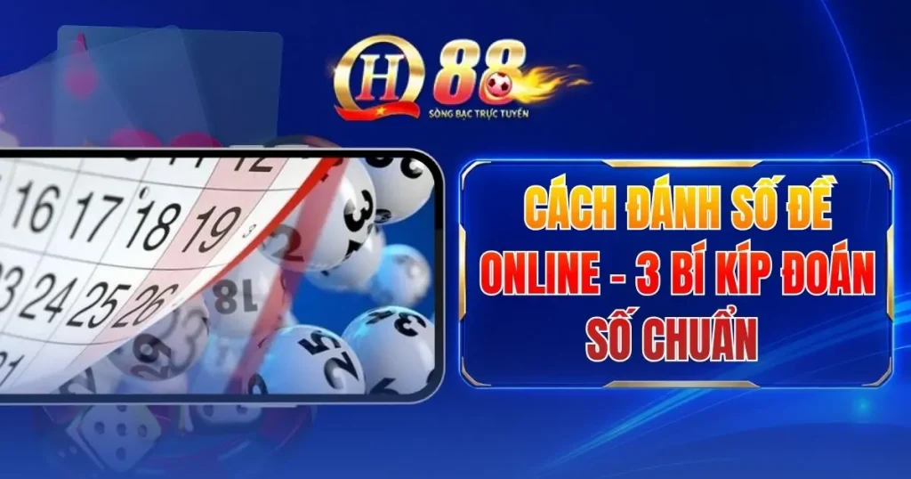 Cách Đánh Số Đề Online - 3 Bí Kíp Đoán Số Chuẩn
